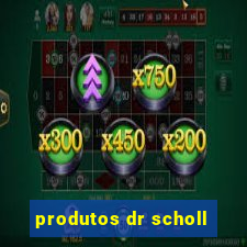 produtos dr scholl